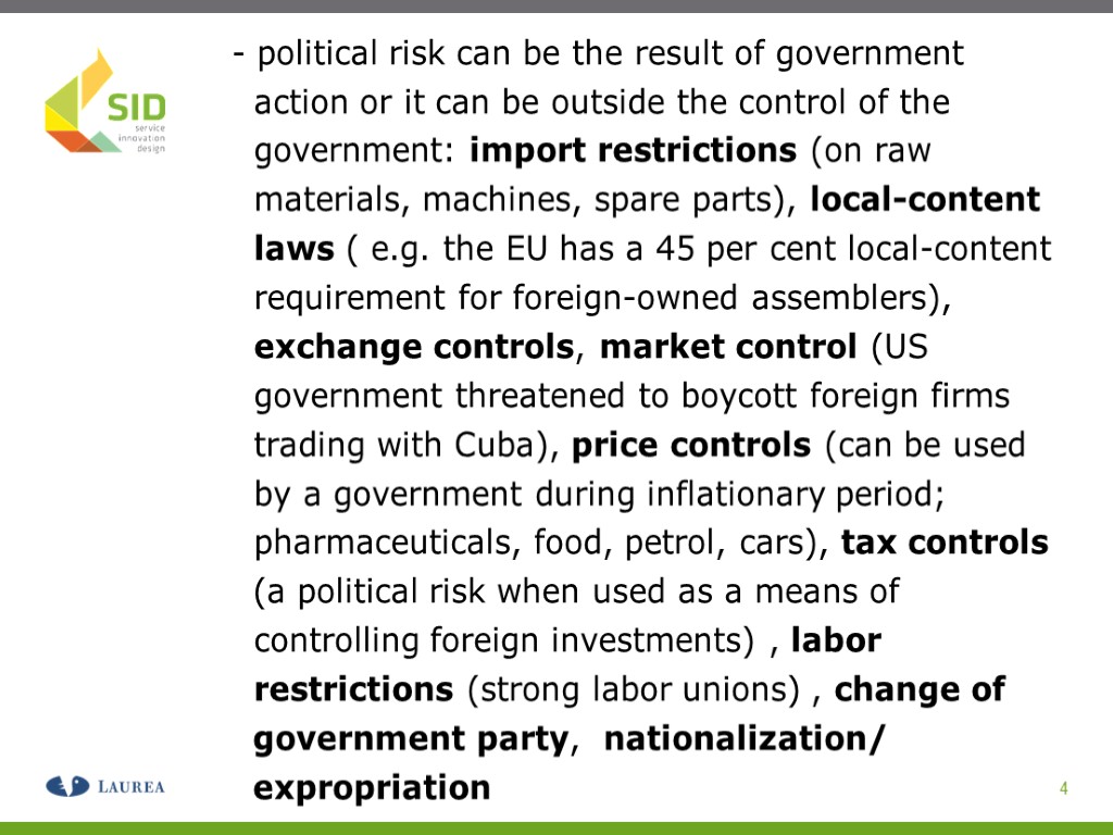 - political risk can be the result of government action or it can be